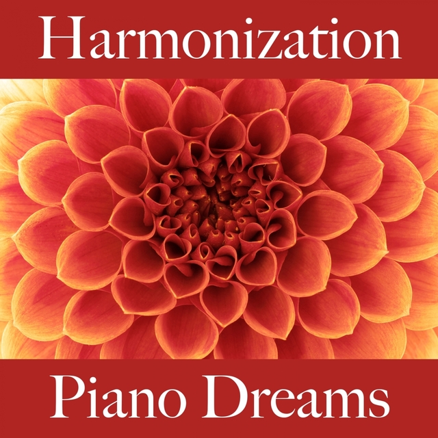 Harmonization: Piano Dreams - The Best Music For Relaxation