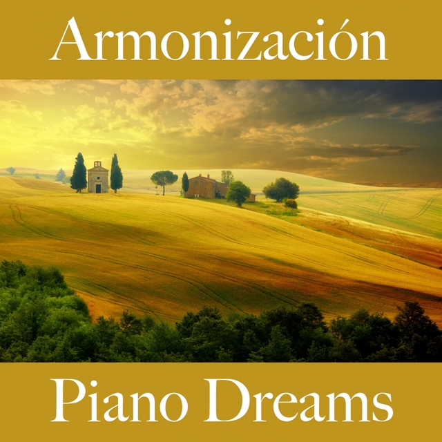 Armonización: Piano Dreams - La Mejor Música Para Relajarse