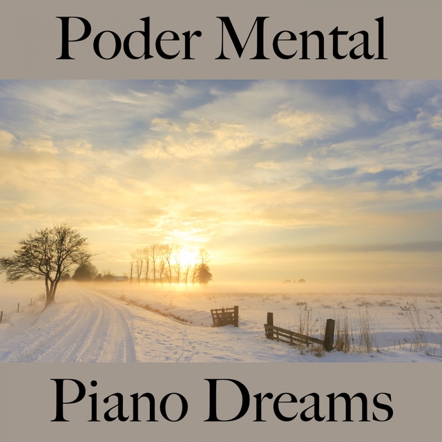 Poder Mental: Piano Dreams - La Mejor Música Para Relajarse