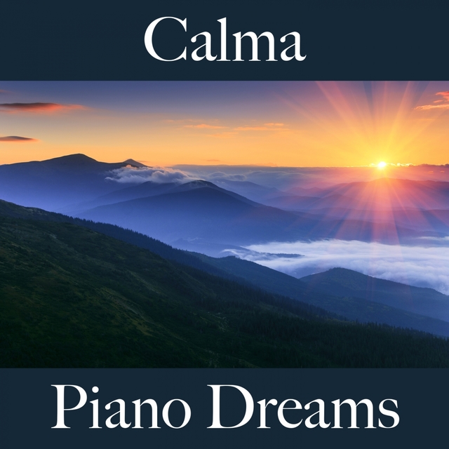 Calma: Piano Dreams - La Mejor Música Para Relajarse