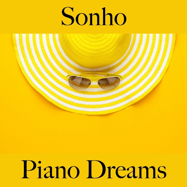 Sonho: Piano Dreams - A Melhor Música Para Relaxar