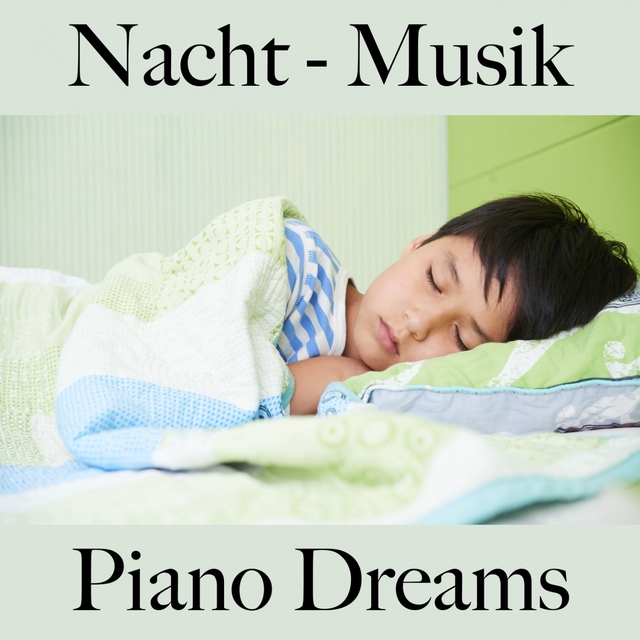 Nacht - Musik: Piano Dreams - Die Beste Musik Zum Entspannen