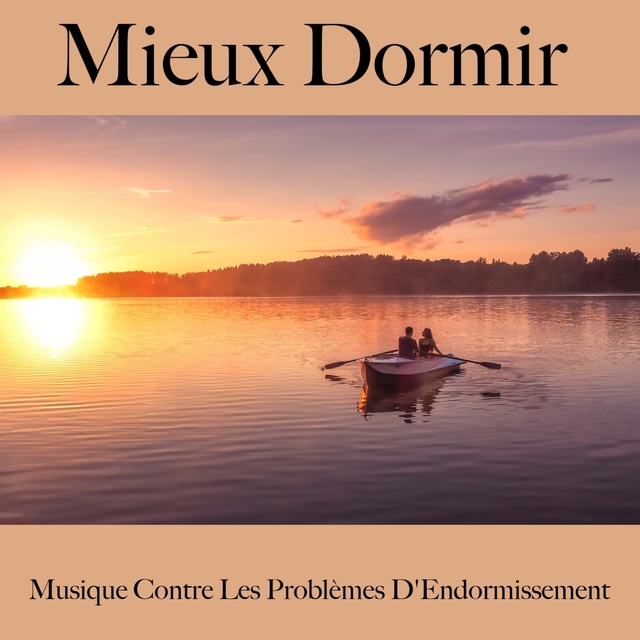 Mieux Dormir : Musique Contre Les Problèmes D'Endormissement: Piano Dreams - La Meilleure Musique Pour Se Détendre