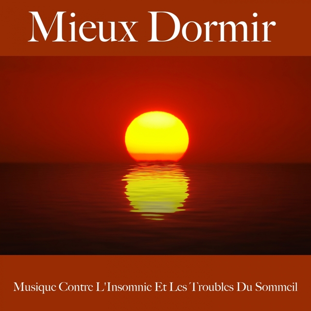 Mieux Dormir : Musique Contre L'Insomnie Et Les Troubles Du Sommeil: Piano Dreams - La Meilleure Musique Pour Se Détendre