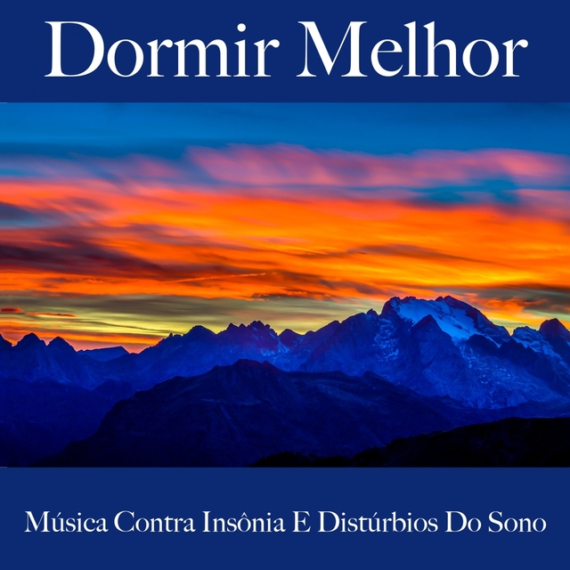 Dormir Melhor: Música Contra Insônia E Distúrbios Do Sono: Piano Dreams - A Melhor Música Para Relaxar