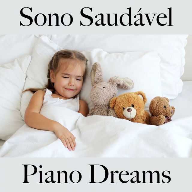 Sono Saudável: Piano Dreams - A Melhor Música Para Relaxar