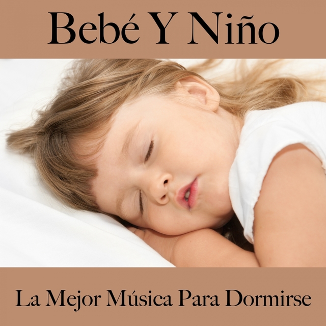 Bebé Y Niño: La Mejor Música Para Dormirse: Piano Dreams - La Mejor Música Para Relajarse