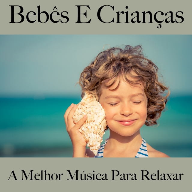 Bebês E Crianças: A Melhor Música Para Relaxar: Piano Dreams - A Melhor Música Para Dormir