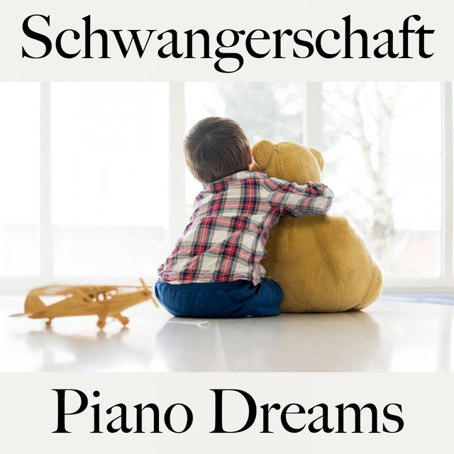 Schwangerschaft: Piano Dreams - Die Beste Musik Zum Entspannen