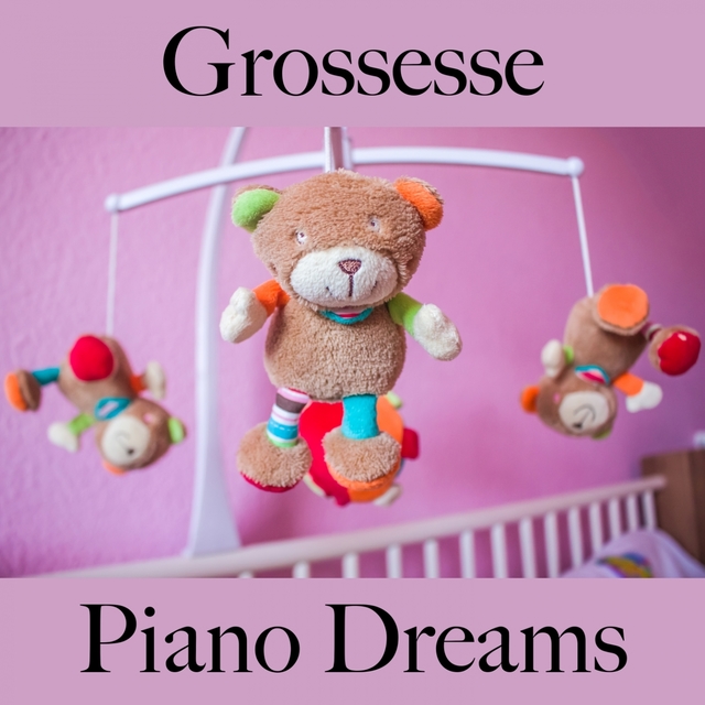 Grossesse: Piano Dreams - La Meilleure Musique Pour Se Détendre