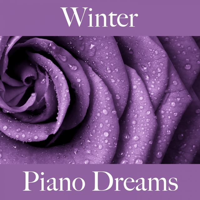 Winter: Piano Dreams - The Best Music For Relaxation