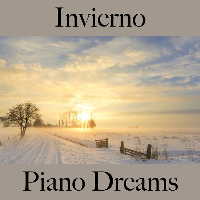 Invierno: Piano Dreams - La Mejor Música Para Descansarse