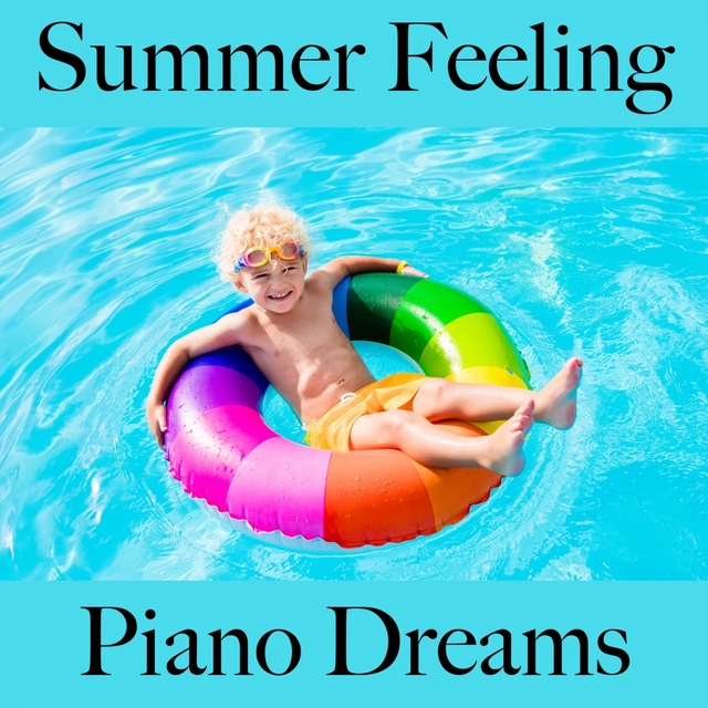 Summer Feeling: Piano Dreams - The Best Music For Relaxation