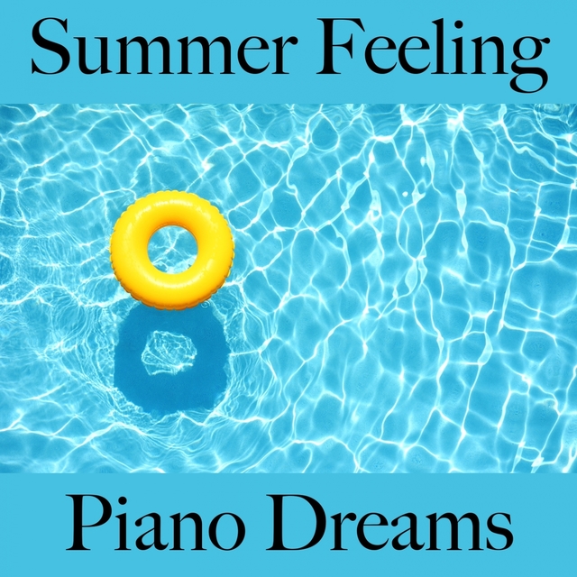 Summer Feeling: Piano Dreams - A Melhor Música Para Relaxar