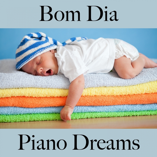 Bom Dia: Piano Dreams - A Melhor Música Para Relaxar