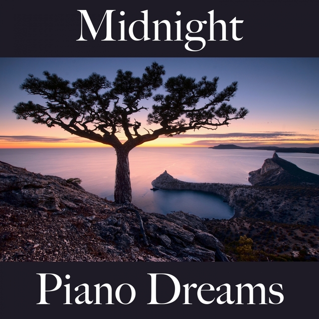 Midnight: Piano Dreams - The Best Music For Relaxation