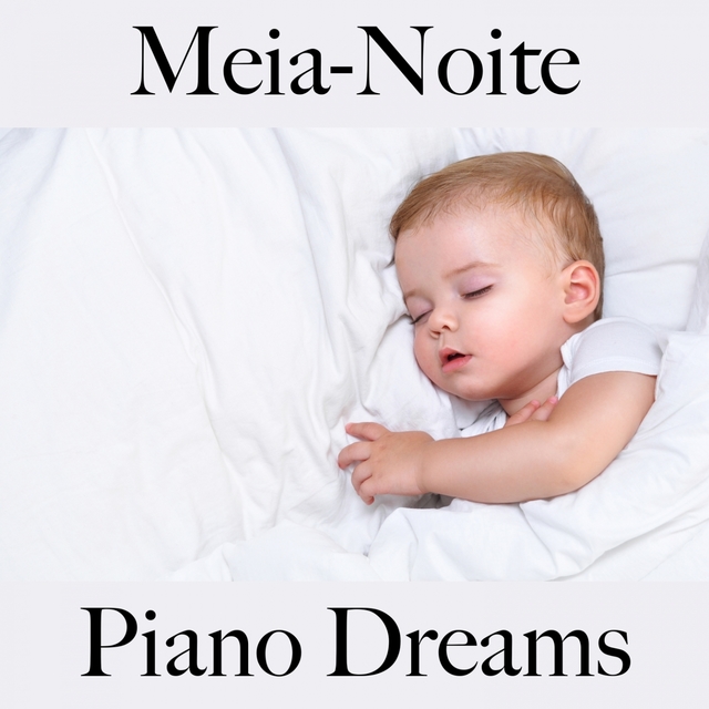 Meia-Noite: Piano Dreams - A Melhor Música Para Relaxar