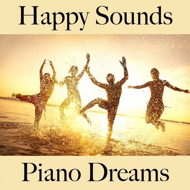 Happy Sounds: Piano Dreams - A Melhor Música Para Relaxar