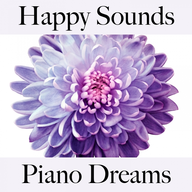 Happy Sounds: Piano Dreams - The Best Music For Relaxation