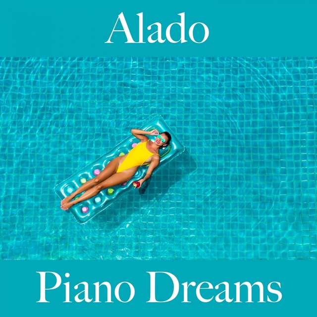 Alado: Piano Dreams - A Melhor Música Para Relaxar