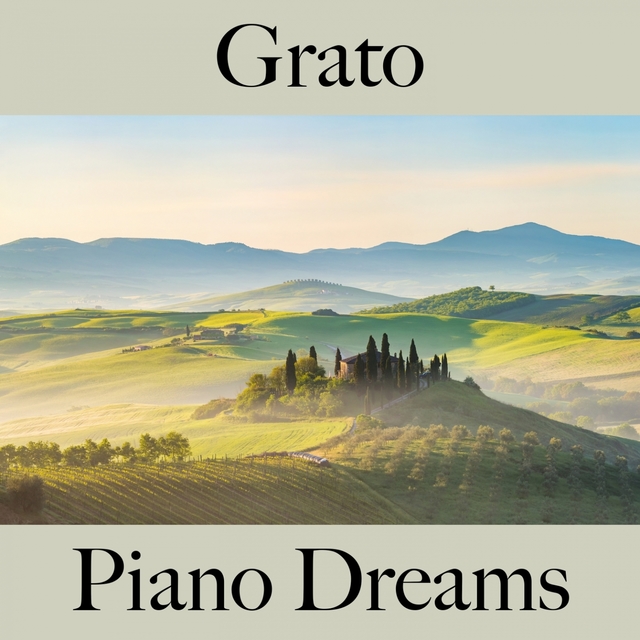Grato: Piano Dreams - A Melhor Música Para Relaxar