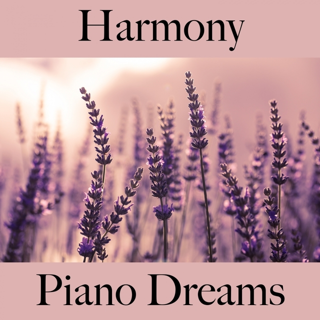 Harmony: Piano Dreams - The Best Music For Relaxation