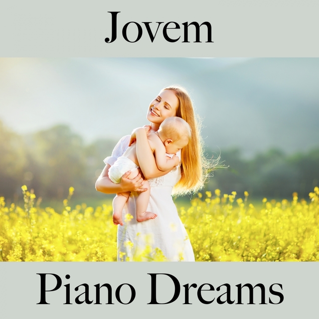 Jovem: Piano Dreams - A Melhor Música Para Relaxar