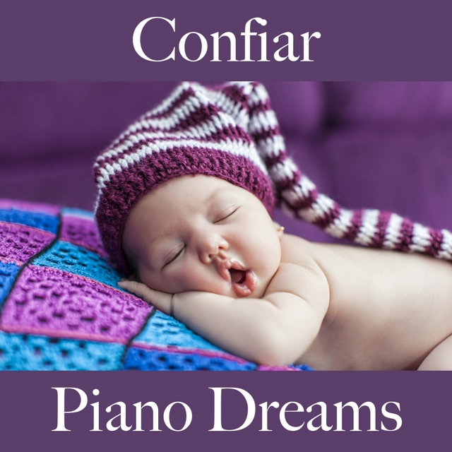 Confiar: Piano Dreams - La Mejor Música Para Descansarse