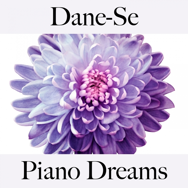 Dane-Se: Piano Dreams - A Melhor Música Para Sentir-Se Melhor