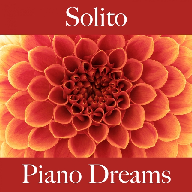 Solito: Piano Dreams - La Mejor Música Para Sentirse Mejor