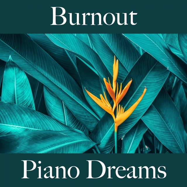 Burnout: Piano Dreams - A Melhor Música Para Sentir-Se Melhor