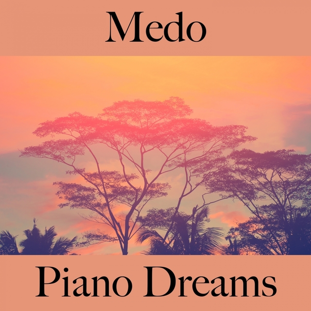 Medo: Piano Dreams - A Melhor Música Para Sentir-Se Melhor