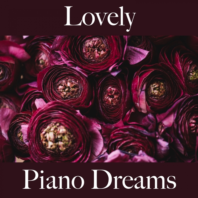 Lovely: Piano Dreams - The Best Music For The Sensual Time Together