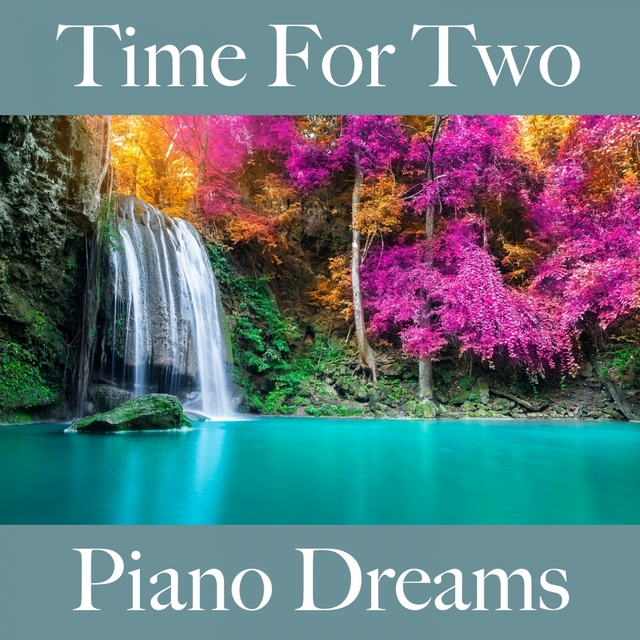 Time For Two: Piano Dreams - The Best Music For The Sensual Time Together