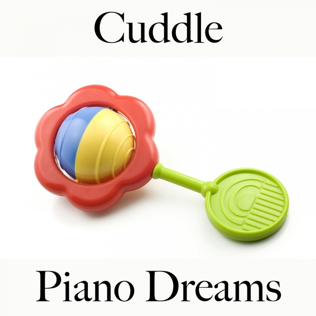 Cuddle: Piano Dreams - The Best Music For The Sensual Time Together