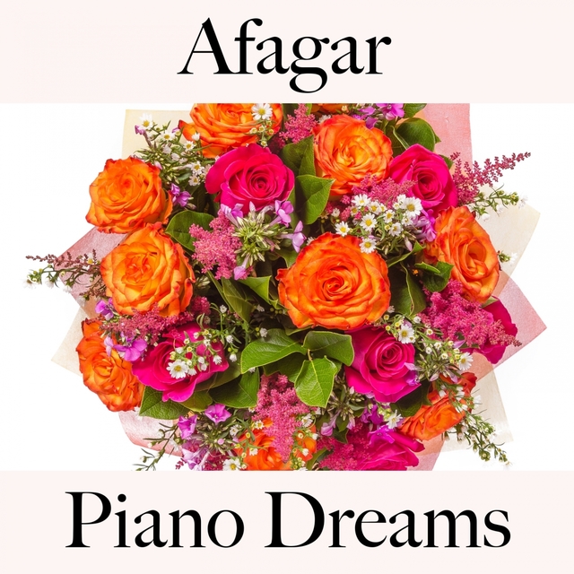 Afagar: Piano Dreams - A Melhor Música Para Momentos Sensuais A Dois