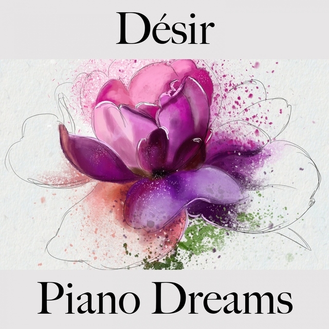 Désir: Piano Dreams - Pour Les Moments De Sensualité À Deux