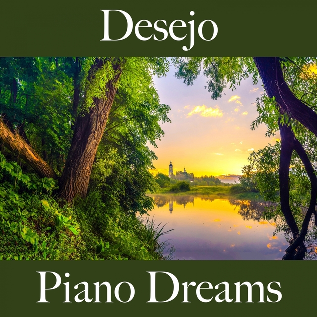 Desejo: Piano Dreams - A Melhor Música Para Momentos Sensuais A Dois