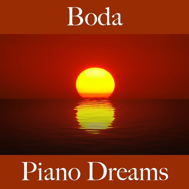 Boda: Piano Dreams - La Mejor Música Para El Tiempo Entre Dos