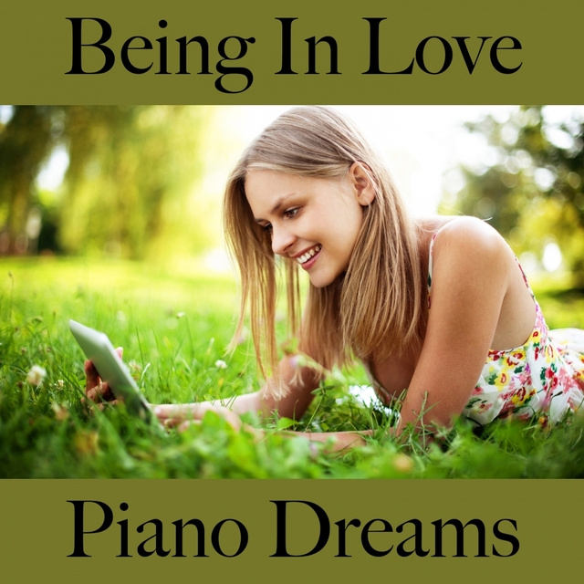 Being In Love: Piano Dreams - The Best Music For The Time Together