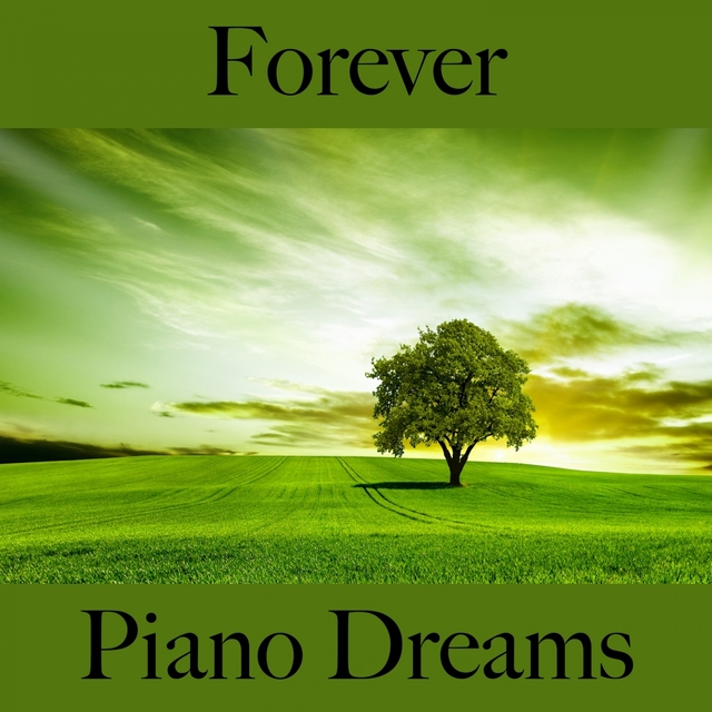 Forever: Piano Dreams - The Best Music For The Time Together