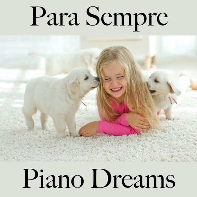 Para Sempre: Piano Dreams - A Melhor Música Para Momentos A Dois