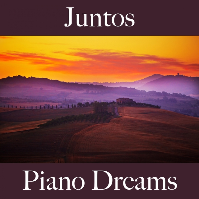 Juntos: Piano Dreams - A Melhor Música Para Momentos A Dois