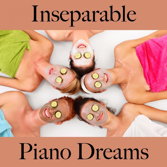 Inseparable: Piano Dreams - La Mejor Música Para El Tiempo Entre Dos