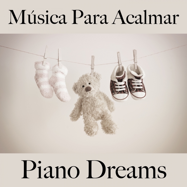 Música Para Acalmar: Piano Dreams - Os Melhores Sons Para Relaxar