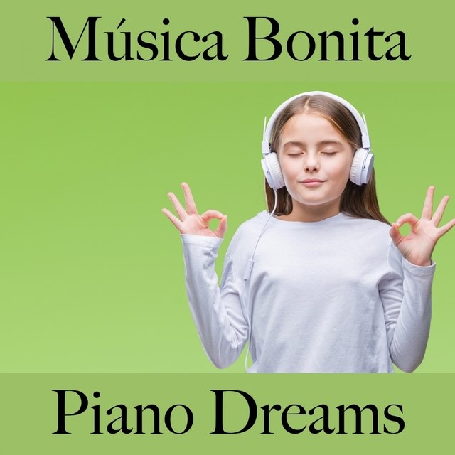 Música Bonita: Piano Dreams - Os Melhores Sons Para Relaxar