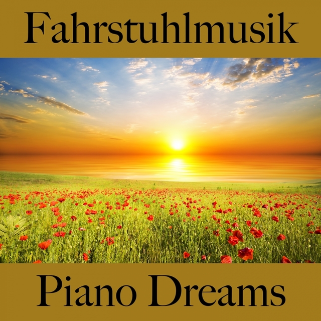 Fahrstuhlmusik: Piano Dreams - Die Besten Sounds Zum Entspannen