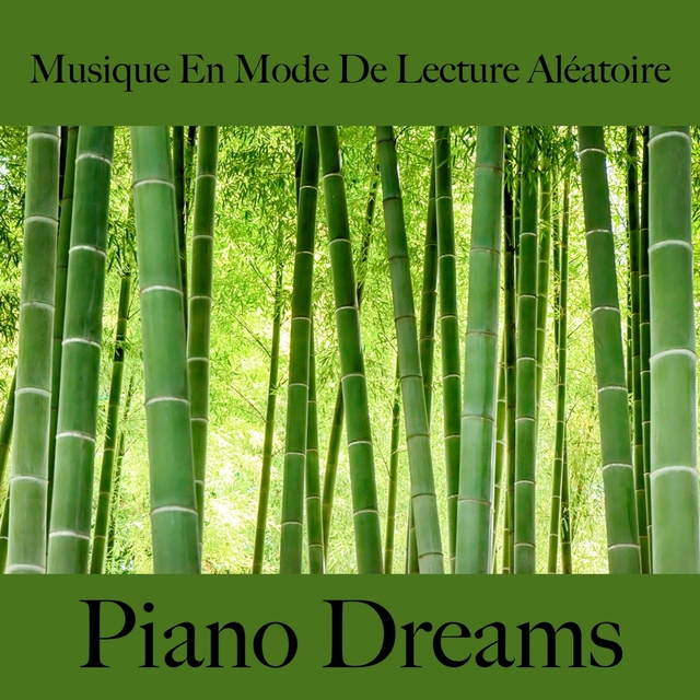 Musique En Mode De Lecture Aléatoire: Piano Dreams - Les Meilleurs Sons Pour Se Détendre