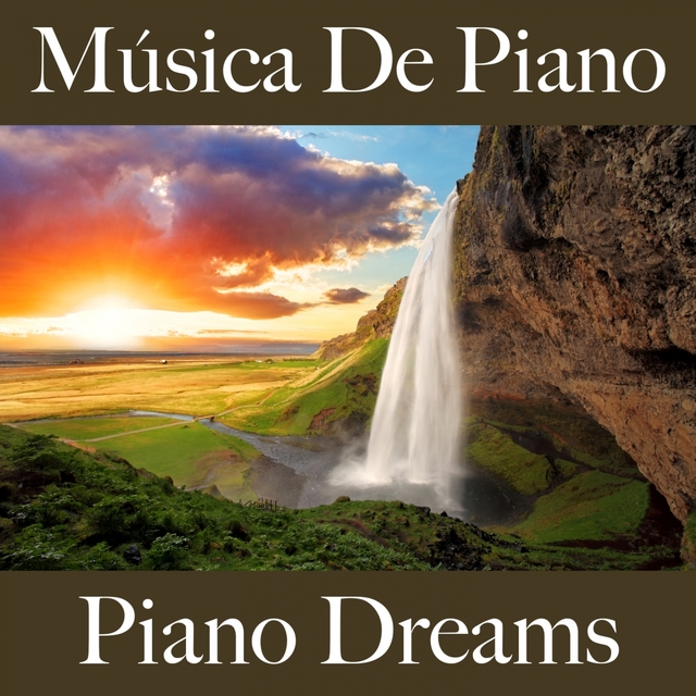 Música De Piano: Piano Dreams - Os Melhores Sons Para Relaxar