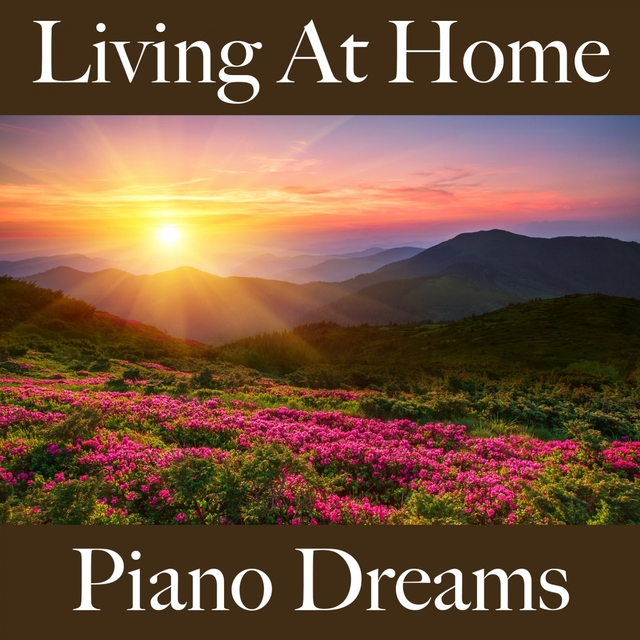 Living At Home: Piano Dreams - A Melhor Música Para Relaxar